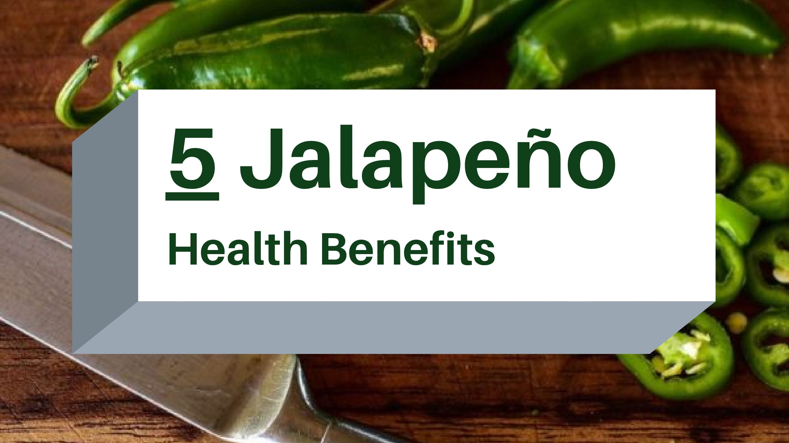 The Health Benefits of Jalapeños - Chilli No. 5 - The Sauce of Life