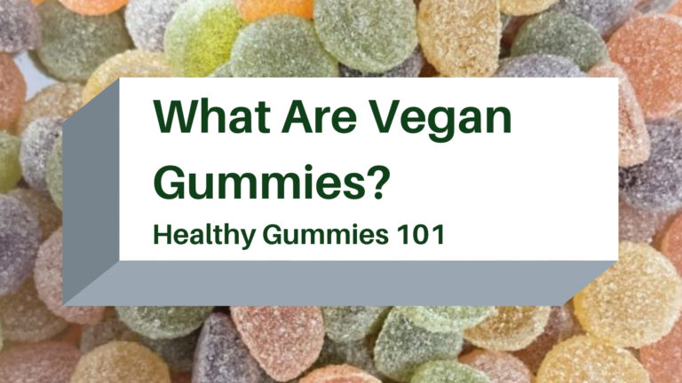 Healthy gummies 101